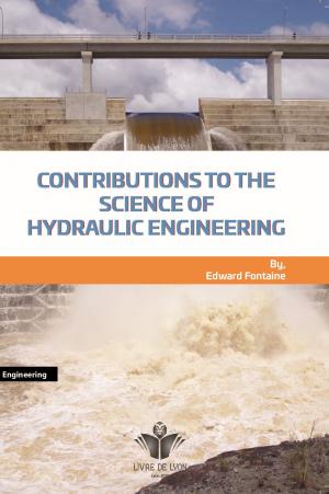 Contributions to the Science of Hydraulic Engineering 